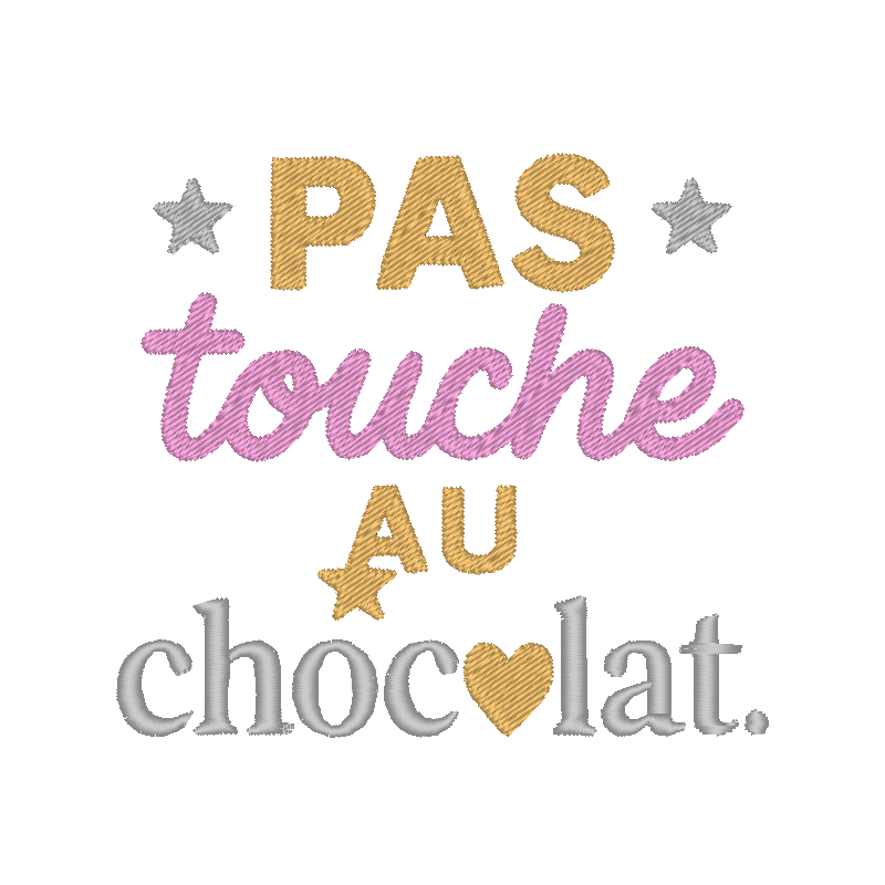 Pas touche au chocolat.