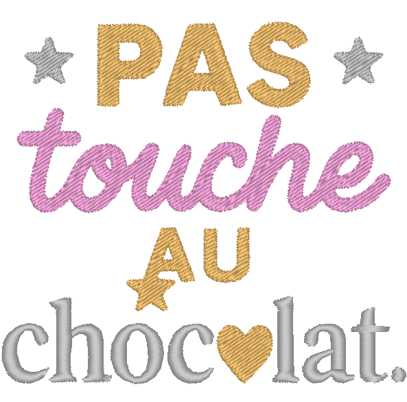 Pas touche au chocolat.